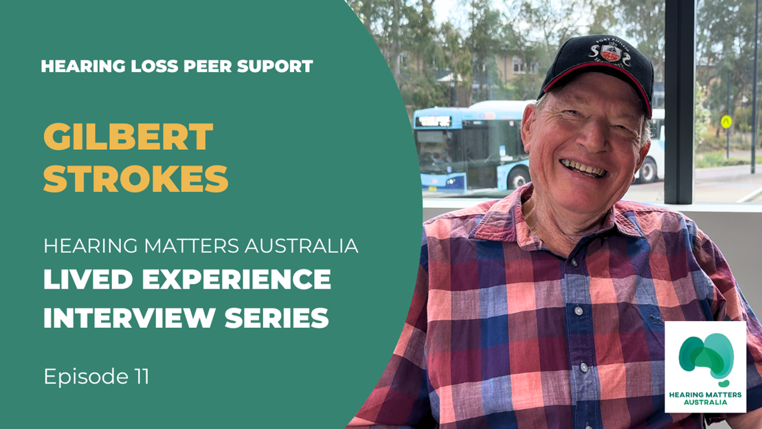 Hearing loss lived experience interview_Gilbert Strokes