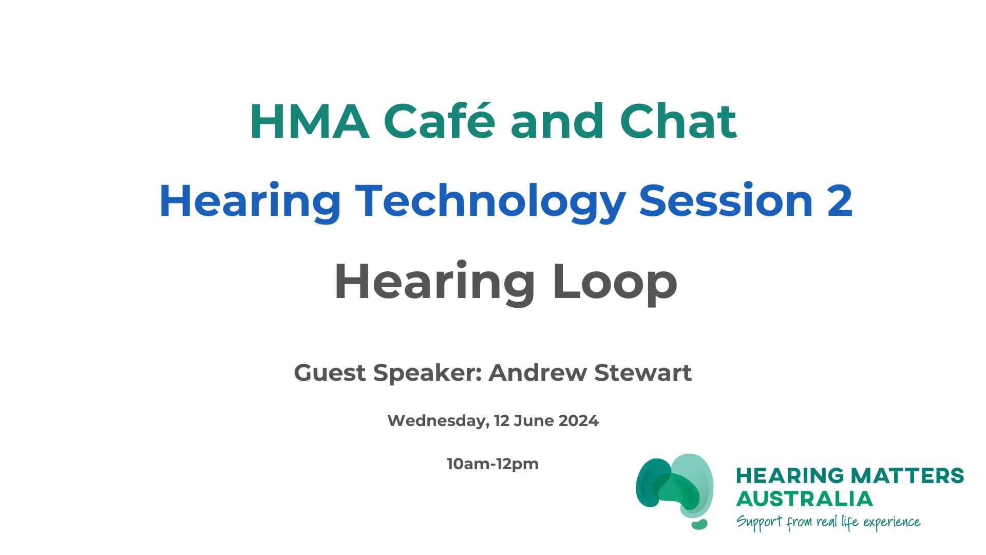 HMA Cafe & Chat Hearing Assistive Technology Session 2 – Hearing Loop