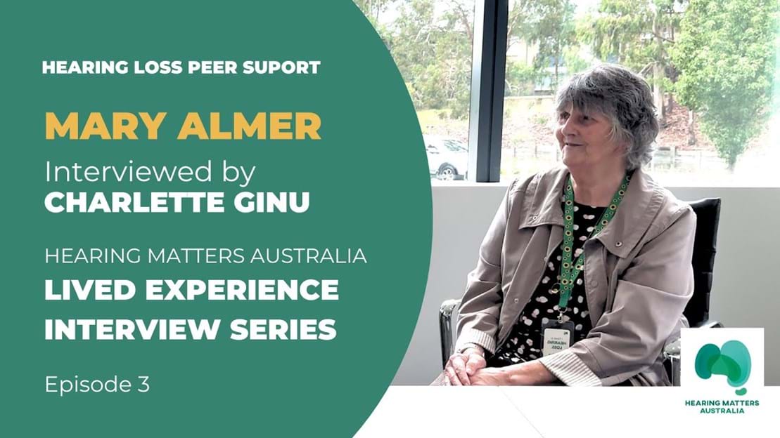 Lived Experience Interview Series | Ep.3: Mary Almer’s Hearing Journey